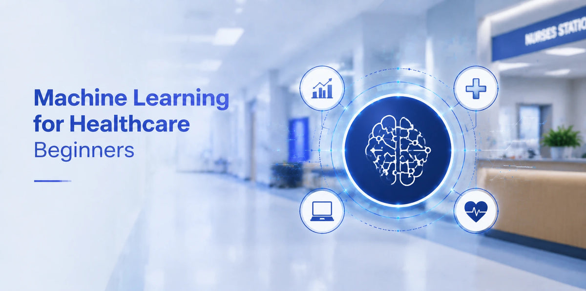 Machine Learning for Healthcare Beginners